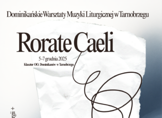 DOMINIKAŃSKIE WARSZTATY MUZYKI LITURGICZNEJ “RORATE CAELI”