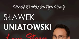 KONCERT WALENTYNKOWY SŁAWKA UNIATOWSKIEGO