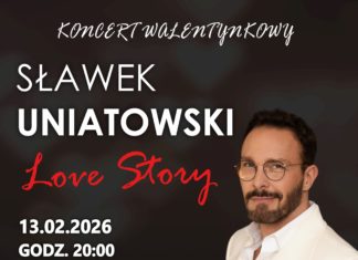 KONCERT WALENTYNKOWY SŁAWKA UNIATOWSKIEGO