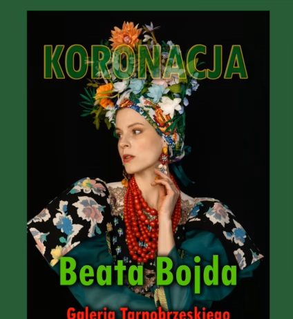 “KORONACJA” BEATY BOJDY