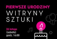 PIERWSZE URODZINY WITRYNY SZTUKI