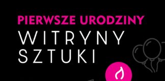 PIERWSZE URODZINY WITRYNY SZTUKI