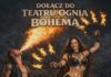 DOŁĄCZ DO TEATRU OGNIA BOHEMA