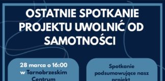 “UWOLNIĆ OD SAMOTNOŚCI” – FINAŁOWE SPOTKANIE