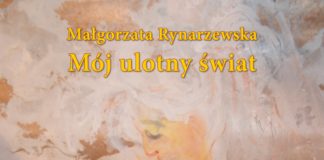 “MÓJ ULOTNY ŚWIAT” – WYSTAWA MALARSTWA MAŁGORZATY RYNARZEWSKIEJ