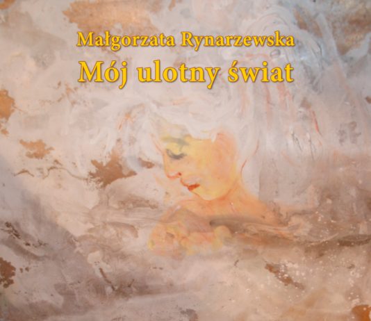 “MÓJ ULOTNY ŚWIAT” – WYSTAWA MALARSTWA MAŁGORZATY RYNARZEWSKIEJ