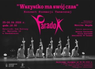 “WSZYSTKO MA SWÓJ CZAS” – SPEKTAKL TANECZNY FORMACJI PARADOX