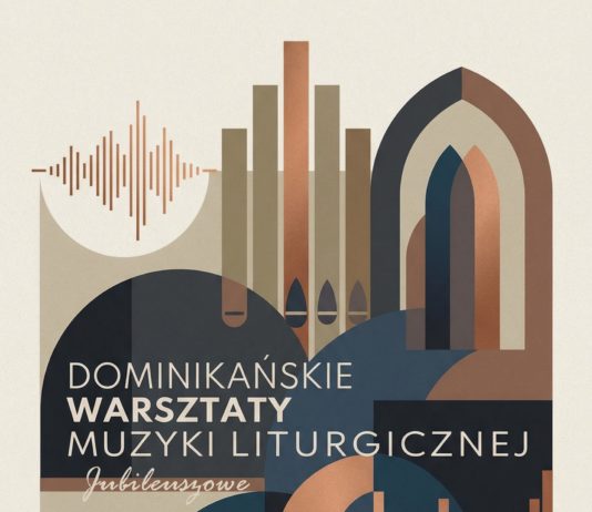 JUBILEUSZOWE DOMINIKAŃSKIE WARSZTATY MUZYKI LITURGICZNEJ W TARNOBRZEGU