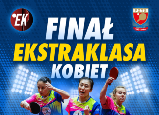 FINAŁ EKSTRAKLASY KOBIET W TENISIE STOŁOWYM