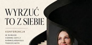 “WYRZUĆ TO Z SIEBIE” – KONFERENCJA W RAMACH NADWIŚLAŃSKIEGO FASHION WEEKU