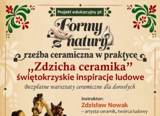 “ZDZICHA CERAMIKA” – ŚWIĘTOKRZYSKA TRADYCJA W TWOICH RĘKACH