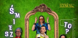 TEATR SCENA16 ZAPRASZA ZNÓW NA “ŚMIESZY CIĘ TO?”